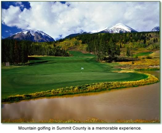 Mountain golfing in Summit County is a memorable experience.